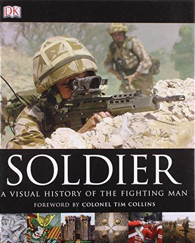 Soldier: A Visual History of the Fighting Man