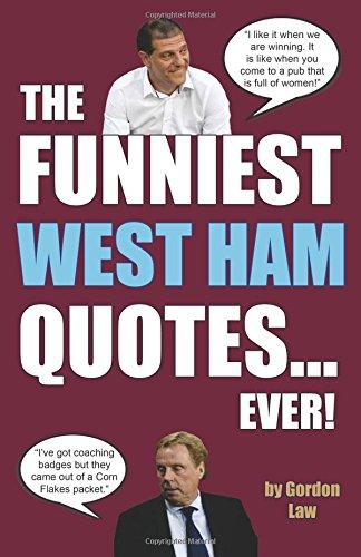 The Funniest West Ham Quotes. Ever!