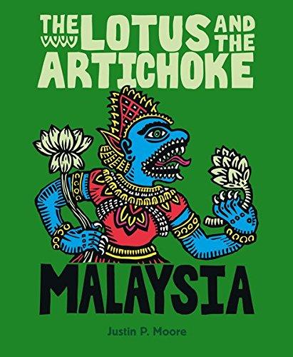 The Lotus and the Artichoke - Malaysia: A Culinary Adventure with over 60 Vegan Recipes