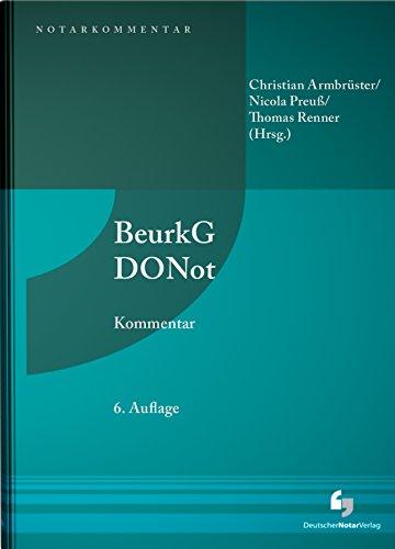 Beurkundungsgesetz und Dienstordnung für Notarinnen und Notare - Kommentar: Vorauflagen erschienen bei De Gruyter