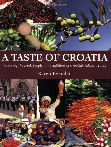 A Taste of Croatia: Savoring the Food, People and Traditions of Croatia's Adriatic Coast