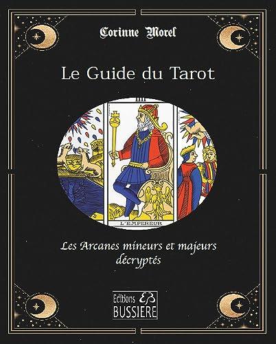 Le guide du tarot : le symbolisme des arcanes majeurs et mineurs