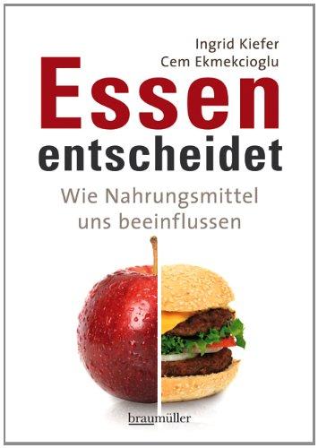 Essen entscheidet: Wie Nahrungsmittel uns beeinflussen