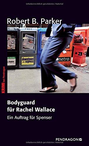 Bodyguard für Rachel Wallace: Ein Auftrag für Spenser, Band 6