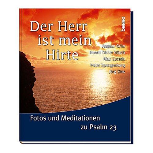 Der Herr ist mein Hirte. Fotos und Meditationen zu Psalm 23