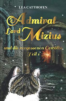 Admiral Lord Mizius und die vergessenen Gewölbe, Teil1