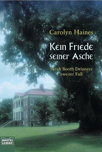 Kein Friede seiner Asche: Sarah Booth Delaneys zweiter Fall