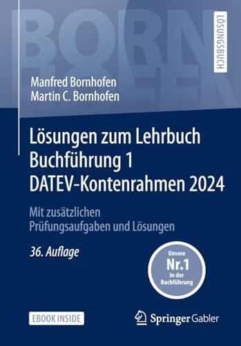 Lösungen zum Lehrbuch Buchführung 1 DATEV-Kontenrahmen 2024: Mit zusätzlichen Prüfungsaufgaben und Lösungen (Bornhofen Buchführung 1 LÖ)