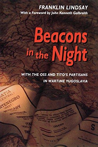 Beacons in the Night: With the OSS and Tito's Partisans in Wartime Yugoslavia