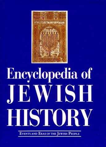 Encyclopedia of Jewish History: Events and Eras of the Jewish People