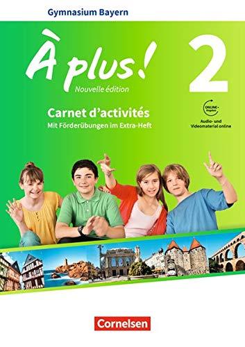 À plus ! - Nouvelle édition - Bayern: Band 2 - Carnet d'activités mit Audios und Videos online: Mit zusätzlichen Übungen im Extra-Heft