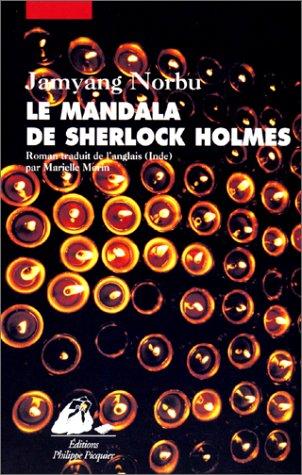 Le mandala de Sherlock Holmes : les aventures du grand détective au Tibet : d'après les souvenirs de Hurree Chunder Mookerjee