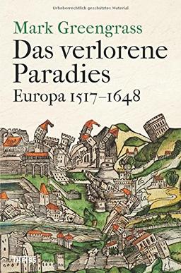 Das verlorene Paradies: Europa 1517-1648