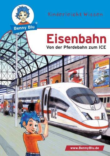 Benny Blu - Eisenbahn: Von der Pferdebahn zum ICE