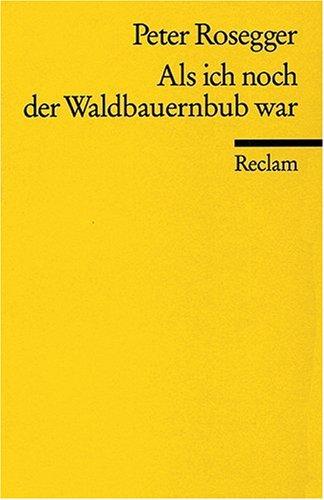 Als ich noch der Waldbauernbub war