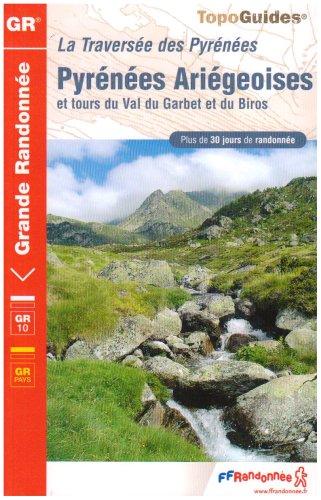 Pyrénées ariégeoises et tours du Val du Garbet et du Biros : la traversée des Pyrénées : plus de 30 jours de randonnée