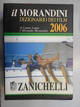 Morandini. Dizionario Dei Film 2006