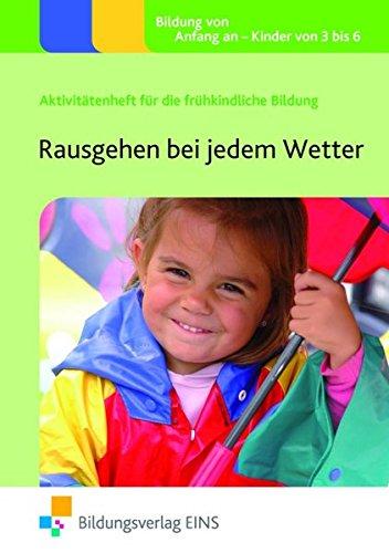 Rausgehen bei jedem Wetter: Aktivitätenheft für die frühkindliche Bildung (Aktivitätenhefte für die frühkindliche Bildung, Band 20)