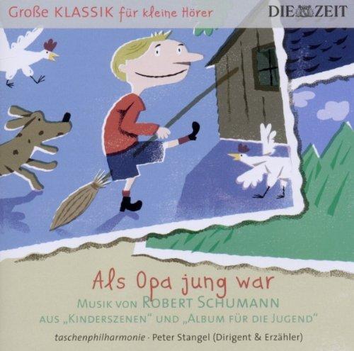 DIE ZEIT: Große Klassik für kleine Hörer: Robert Schumann - Als Opa Jung war