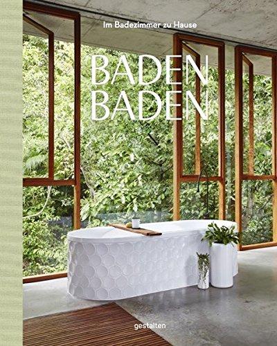 Baden, Baden!: Im Badezimmer zu Hause