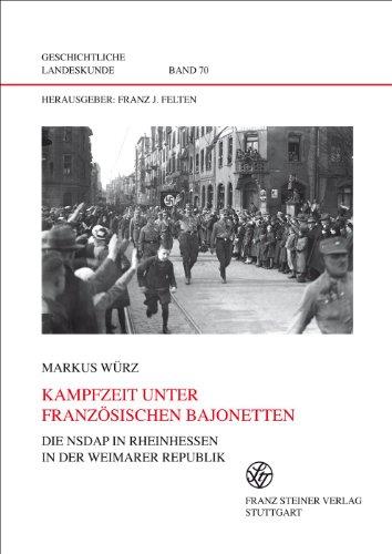 Kampfzeit unter französischen Bajonetten: Die NSDAP in Rheinhessen in der Weimarer Republik (Geschichtliche Landeskunde (Gl))