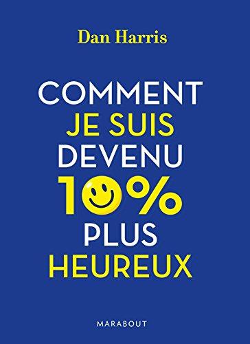 Comment je suis devenu 10 % plus heureux