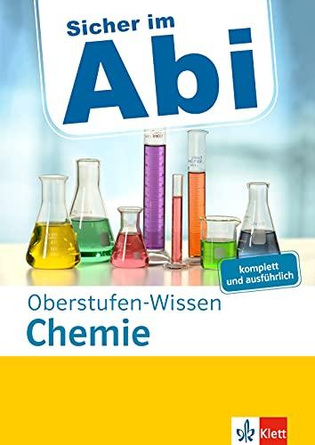 Klett Sicher im Abi Oberstufen-Wissen Chemie: Ausführliche Vorbereitung fürs Chemie-Abitur: komplett und ausführlich