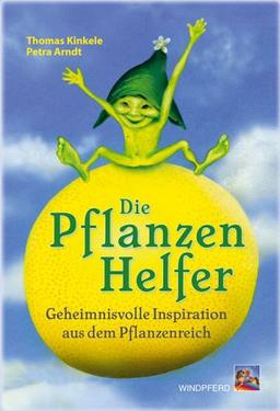 Die Pflanzenhelfer. Geheimnisvolle Inspiration aus dem Pflanzenreich