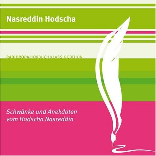 Schwänke und Anekdoten vom Hodscha Nasreddin: RADIOROPA Hörbuch Klassik Edition (ungekürzte Lesung)