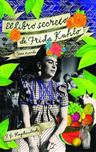 El libro secreto de Frida Kahlo (Atria Espanol)