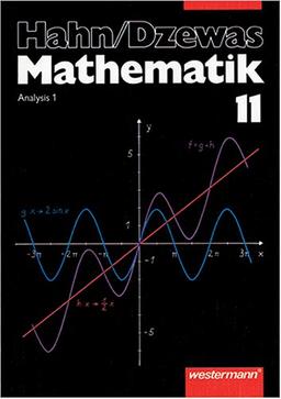 Mathematik für Gymnasien. Ausgabe Niedersachsen: Hahn/Dzewas, Mathematik für die Sekundarstufe II : Grundkurs Analysis