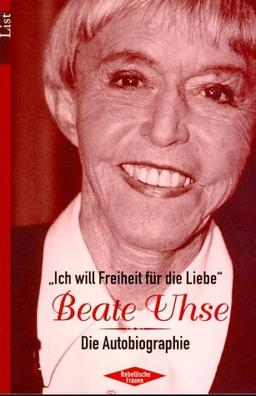 Beate Uhse: "Ich will Freiheit für die Liebe"