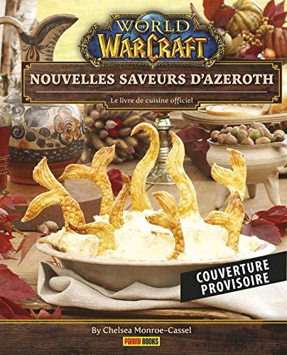 World of warcraft : nouvelles saveurs d'Azeroth : le livre de cuisine officiel