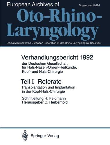 Referate: Transplantation und Implantation in der Kopf-Hals-Chirurgie (Verhandlungsbericht der Deutschen Gesellschaft für Hals-Nasen-Ohren-Heilkunde, ... / Verh.ber.Dt.Ges.HNO-Heilkunde 1992)