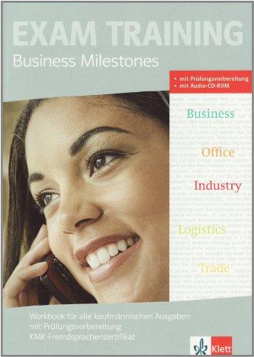 Business Milestones - Englisch für kaufmännische Berufe / Workbook mit Prüfungsvorbereitung KMK-Fremdsprachenzertifikat: Mit Lösungen  und Audio-CD sowie berufsspezifischem Lernmaterial