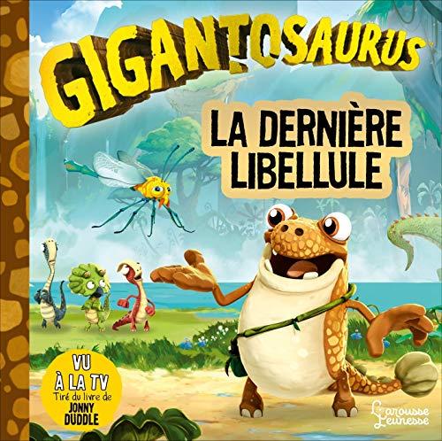 Gigantosaurus. La dernière libellule