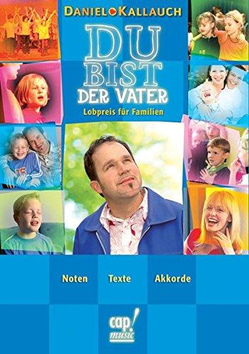 Du bist der Vater (Notenheft): Lobpreis für Familien