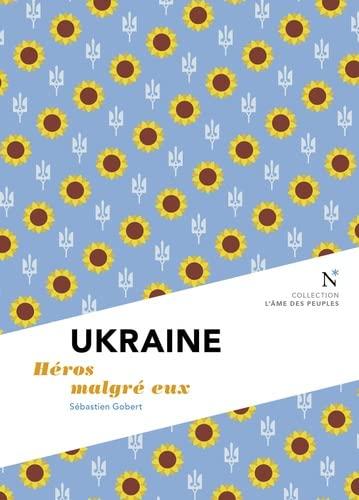 Ukraine : héros malgré eux