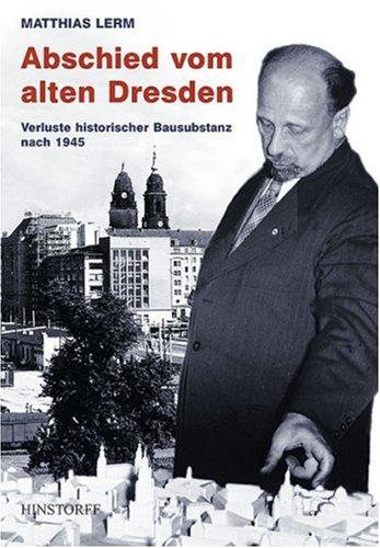 Abschied vom alten Dresden: Verluste historischer Bausubstanz nach 1945