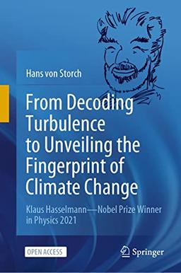 From Decoding Turbulence to Unveiling the Fingerprint of Climate Change: Klaus Hasselmann―Nobel Prize Winner in Physics 2021