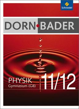 Dorn / Bader Physik SII - (G8) für Baden-Württemberg und Niedersachsen - Ausgabe 2010: Schülerband 11 / 12 mit CD-ROM