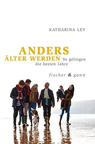 ANDERS ÄLTER WERDEN: So gelingen die besten Jahre