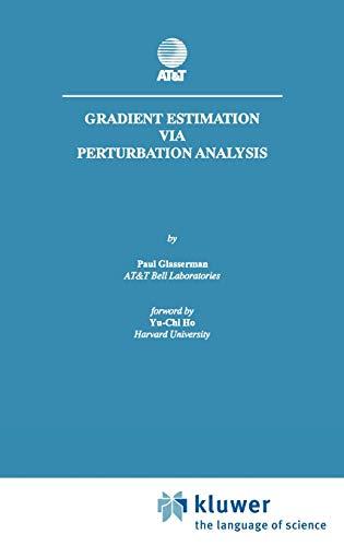 Gradient Estimation Via Perturbation Analysis (The Springer International Series in Engineering and Computer Science, 116, Band 116)