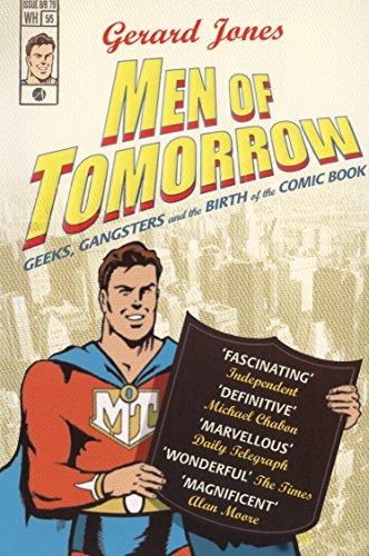 Men Of Tomorrow: Geeks, Gangsters and the Birth of the Comic Book