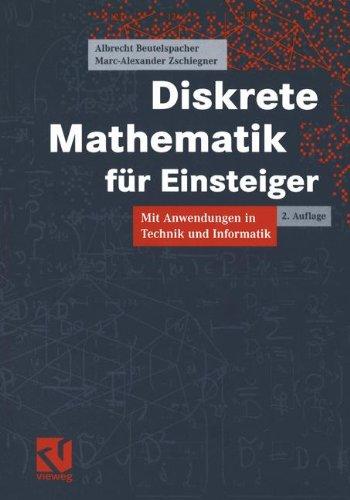 Diskrete Mathematik für Einsteiger: Mit Anwendungen in Technik und Informatik