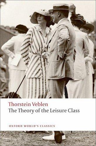 Theory of the Leisure Class (Oxford World's Classics)