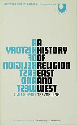 A History of Religion East and West: An Introduction and Interpretation (Macmillan Student Editions)