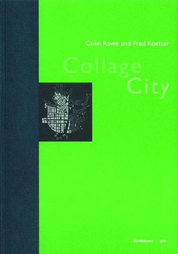 Collage City (Geschichte Und Theorie Der Architektur)