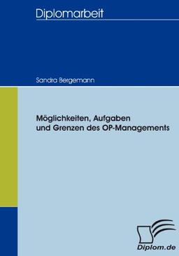 Möglichkeiten, Aufgaben und Grenzen des OP-Managements