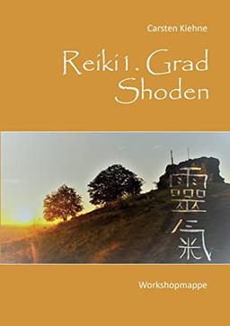 Reiki I. Grad - Shoden: Workshopmappe (Reiki - Ausbildung)